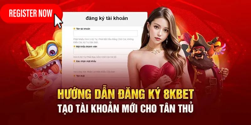 Đăng ký 8kbet siêu dễ